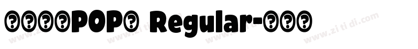 尔雅吸睛POP体 Regular字体转换